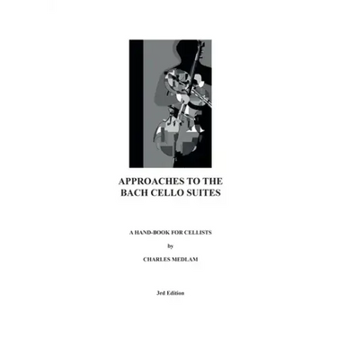 Approaches to the Bach Cello Suites: A Handbook for Cellists