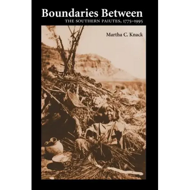 Boundaries Between: The Southern Paiutes, 1775-1995