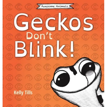 Geckos Don't Blink: A light-hearted book on how a gecko's eyes work