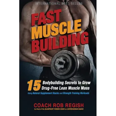 Fast Muscle Building: 15 Bodybuilding Secrets to Grow Drug-Free Lean Muscle Mass Using Natural Supplement Stacks and Strength Training Workouts