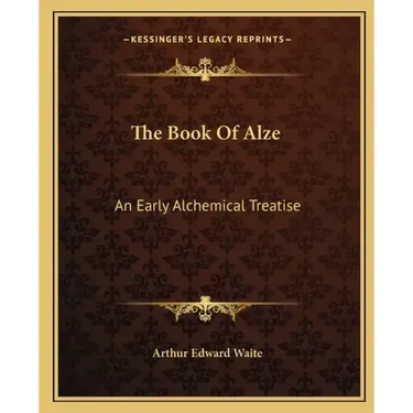 The Book of Alze: An Early Alchemical Treatise