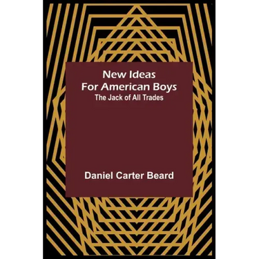 New Ideas for American Boys; The Jack of All Trades