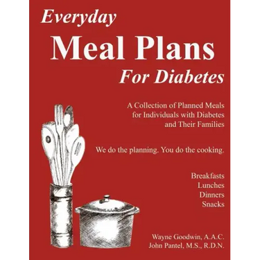 Everyday MEAL PLANS for Diabetes: A Collection of Planned Meals for Diabetics and their Families