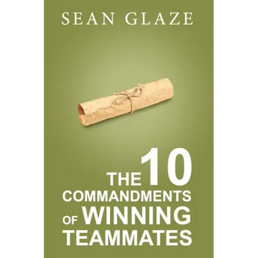 The 10 Commandments of Winning Teammates