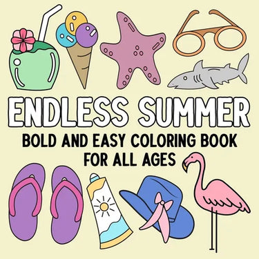 Endless Summer: Bold and Easy Coloring Book for All Ages