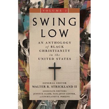 Swing Low, volume 2: An Anthology of Black Christianity in the United States