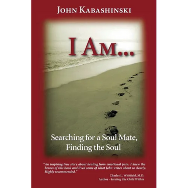 I Am...: Searching for a Soul Mate, Finding the Soul