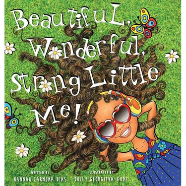 Beautiful, Wonderful, Strong Little Me!