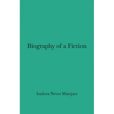 Biography of a Fiction