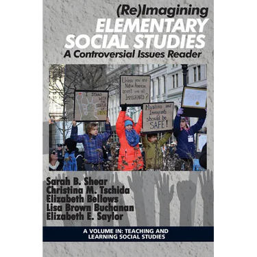(Re)Imagining Elementary Social Studies: A Controversial Issues Reader