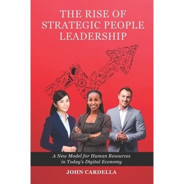 The Rise of Strategic People Leadership: A New Model for Human Resources in Today's Digital Economy