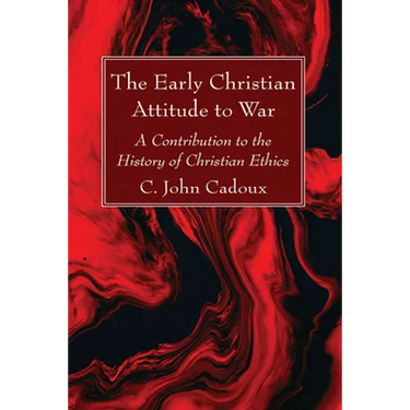 The Early Christian Attitude to War