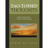 Tao-Tossed Thoughts: Articles, Speculations, a Talk, and Photo-Essays