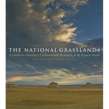 The National Grasslands: A Guide to America's Undiscovered Treasures