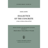 Dialectics of the Concrete: A Study on Problems of Man and World