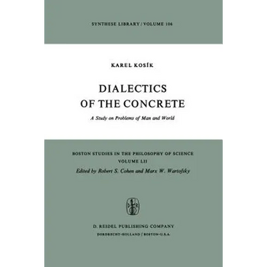 Dialectics of the Concrete: A Study on Problems of Man and World
