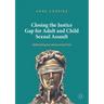 Closing the Justice Gap for Adult and Child Sexual Assault: Rethinking the Adversarial Trial