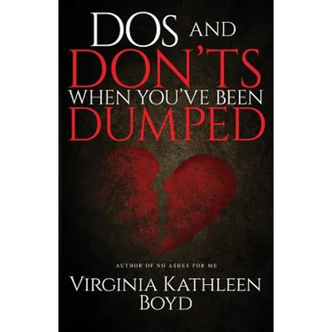 DOS and Don'ts When You've Been Dumped