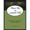 Meet Me in Laurel Hill: Who They Met, Why They Met and Was It Murder?
