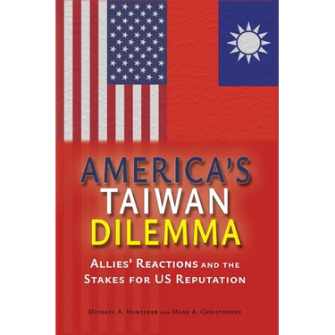 America's Taiwan Dilemma: Allies' Reactions and the Stakes for US Reputation