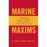 Marine Maxims: Turning Leadership Principles Into Practice