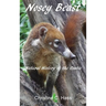 Nosey Beast: Natural history of the coatis