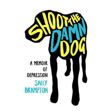 Shoot the Damn Dog: A Memoir of Depression