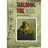 Threading Time: A Cultural History of Threadwork