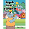 Ralphie Rhino's Big Game!
