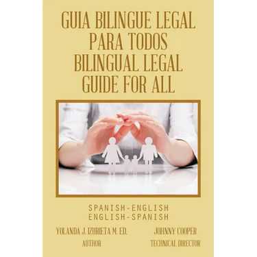 Guia Bilingue Legal Para Todos/ Bilingual Legal Guide for All: Spanish-English/English-Spanish