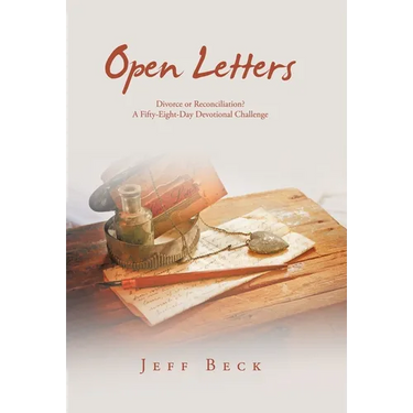 Open Letters: Divorce or Reconciliation? A Fifty-Eight-Day Devotional Challenge