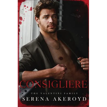 The Consigliere (The Valentini Family: Mafia Romance