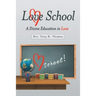 Love School: A Divine Education in Love