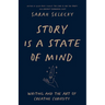 Story Is a State of Mind: Writing and the Art of Creative Curiosity