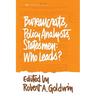 Bureaucrats, Policy Analysts, Statesmen: Who Leads?
