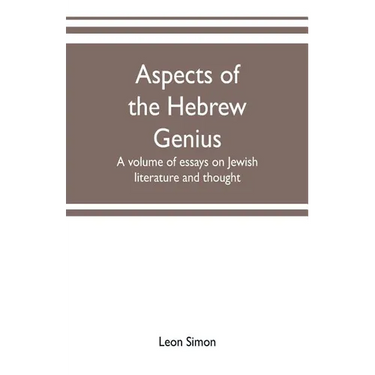 Aspects of the Hebrew genius, a volume of essays on Jewish literature and thought