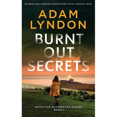 BURNT OUT SECRETS an absolutely gripping crime mystery with a massive twist