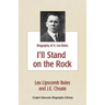 I'll Stand On The Rock: A Biography of H. Leo Boles