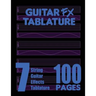 Guitar FX Tablature 7-String Guitar Effects Tablature 100 Pages