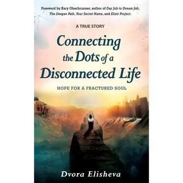 Connecting the Dots of a Disconnected Life: Hope for a Fractured Soul
