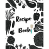 Recipe Book: Fill in your own recipes