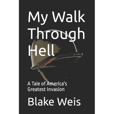 My Walk Through Hell: A Tale of America's Greatest Invasion