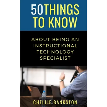 50 Things to Know About Being an Instructional Technology Specialist