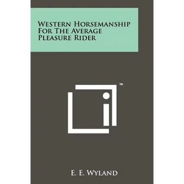 Western Horsemanship for the Average Pleasure Rider