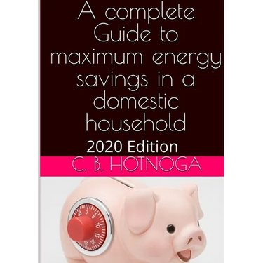 A Complete Guide to Energy Savings In a Domestic Household - 2020 Edition