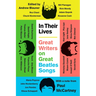 In Their Lives: Great Writers on Great Beatles Songs