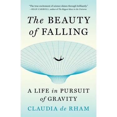 The Beauty of Falling: A Life in Pursuit of Gravity