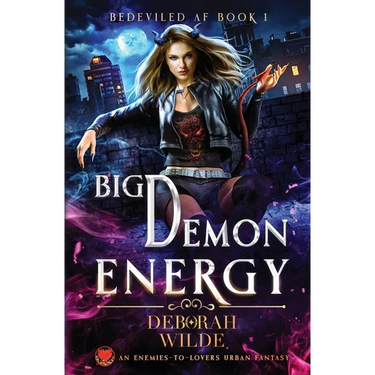 Big Demon Energy: An Enemies-To-Lovers Urban Fantasy