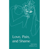 Love, Pain, and Shame