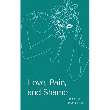 Love, Pain, and Shame